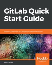 GitLab Quick Start Guide [DRM] - O'Grady Adam O'Grady - ebook