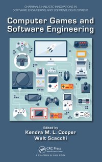 Computer Games and Software Engineering [DRM] - Walt Scacchi - ebook