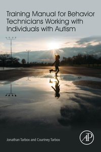 Training Manual for Behavior Technicians Working with Individuals with Autism [DRM] - Courtney Tarbox - ebook