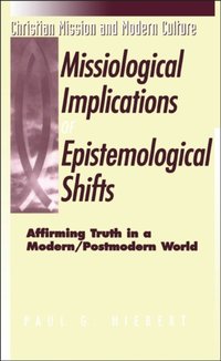 Missiological Implications of Epistemological Shifts [DRM] - Hiebert Paul G. Hiebert - ebook