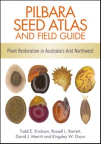 Pilbara Seed Atlas and Field Guide [DRM] - Kingsley W. Dixon - ebook