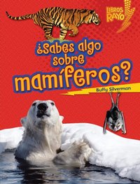 ¿Sabes algo sobre mamíferos? (Do You Know about Mammals?) [DRM] - Buffy Silverman - ebook