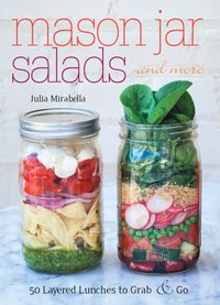 Mason Jar Salads and More [DRM] - Julia Mirabella - ebook