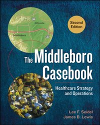 Middleboro Casebook: Healthcare Strategy and Operations, Second Edition [DRM] - Lee Seidel - ebook