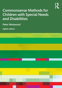 Commonsense Methods for Children with Special Needs and Disabilities [DRM] - Peter Westwood - ebook