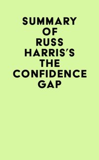 Summary  of Russ Harris's The Confidence Gap [DRM] - IRB Media - ebook