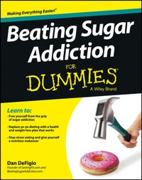 Beating Sugar Addiction For Dummies [DRM] - Dan DeFigio - ebook