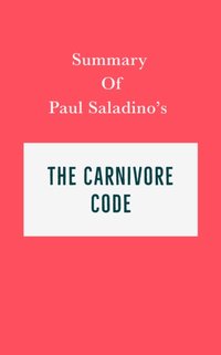 Summary of Paul Saladino's The Carnivore Code [DRM] - IRB Media - ebook