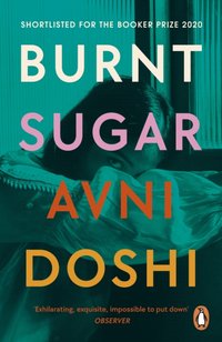 Burnt Sugar [DRM] - Avni Doshi - ebook