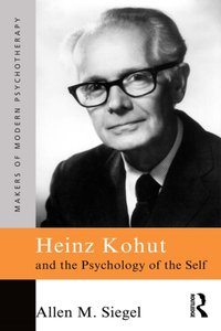 Heinz Kohut and the Psychology of the Self [DRM] - Allen M. Siegel - ebook