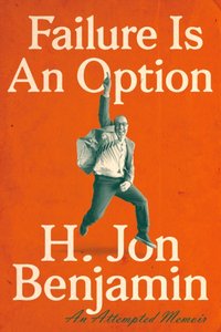 Failure Is an Option [DRM] - H. Jon Benjamin - ebook