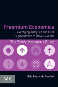 Freemium Economics [DRM] - Eric Benjamin Seufert - ebook