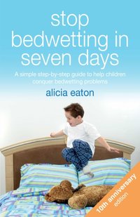 Stop Bedwetting in Seven Days [DRM] - Eaton Alicia Eaton - ebook