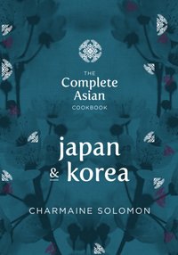 Complete Asian Cookbook: Japan & Korea [DRM] - Charmaine Solomon - ebook