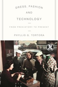 Dress, Fashion and Technology [DRM] - Phyllis G. Tortora - ebook