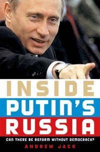 Inside Putin's Russia [DRM] - Andrew Jack - ebook