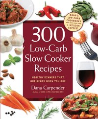 300 Low-Carb Slow Cooker Recipes [DRM] - Dana Carpender - ebook