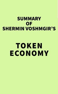 Summary of Shermin Voshmgir's Token Economy [DRM] - IRB Media - ebook