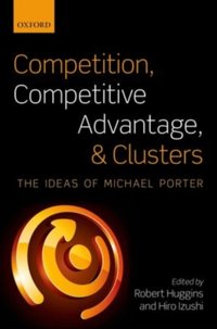 Competition, Competitive Advantage, and Clusters [DRM] - Hiro Izushi - ebook