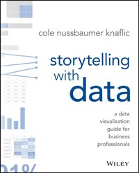 Storytelling with Data [DRM] - Cole Nussbaumer Knaflic - ebook