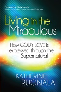 Living in the Miraculous [DRM] - Katherine Ruonala - ebook