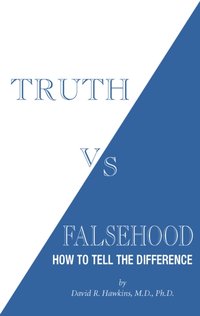 Truth vs. Falsehood [DRM] - MD/PHD David R. Hawkins - ebook