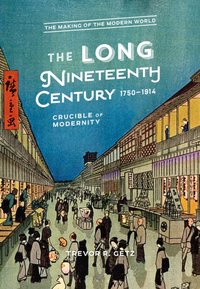 Long Nineteenth Century, 1750-1914 [DRM] - Trevor R. Getz - ebook