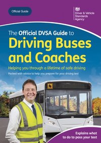 Official DVSA Guide to Driving Buses and Coaches [DRM] - DVSA - ebook