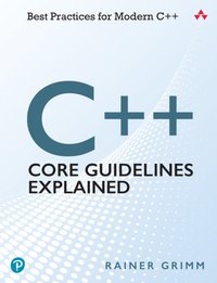 C++ Core Guidelines Explained [DRM] - Rainer Grimm - ebook