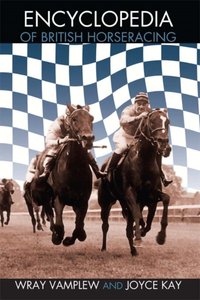 Encyclopedia of British Horse Racing [DRM] - Professor Wray Vamplew - ebook