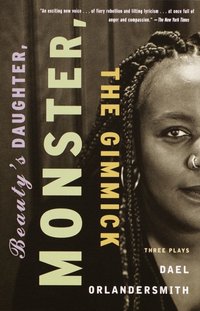 Beauty's Daughter, Monster, The Gimmick [DRM] - Dael Orlandersmith - ebook