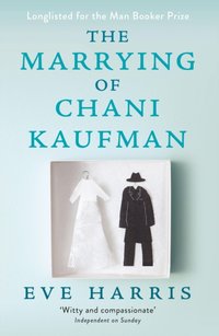 The Marrying Of Chani Kaufman [DRM] - Eve Harris - ebook
