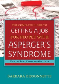 Complete Guide to Getting a Job for People with Asperger's Syndrome [DRM] - Barbara Bissonnette - ebook