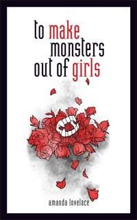 to make monsters out of girls [DRM] - Amanda Lovelace - ebook