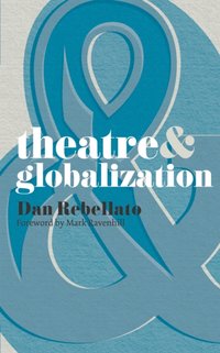 Theatre and Globalization [DRM] - Mark Ravenhill - ebook