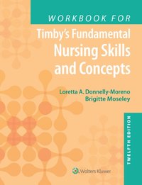 Workbook for Timby's Fundamental Nursing Skills and Concepts [DRM] - Barbara K. Timby - ebook