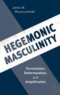 Hegemonic Masculinity [DRM] - James W. Messerschmidt - ebook