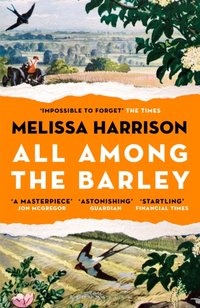 All Among the Barley [DRM] - Melissa Harrison - ebook