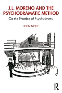 J.L. Moreno and the Psychodramatic Method [DRM] - John Nolte - ebook