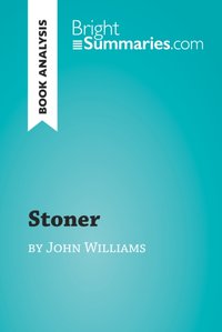 Stoner by John Williams (Book Analysis) [DRM] - Bright Summaries - ebook