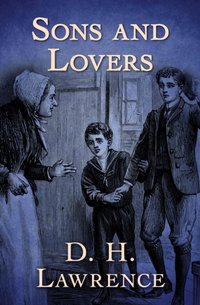 Sons and Lovers [DRM] - D. H. Lawrence - ebook