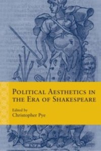 Political Aesthetics in the Era of Shakespeare [DRM] - Opracowanie zbiorowe - ebook