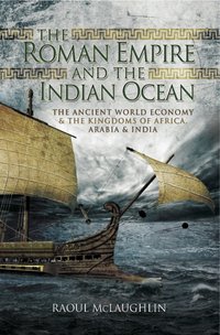 Roman Empire and the Indian Ocean [DRM] - Raoul McLaughlin - ebook