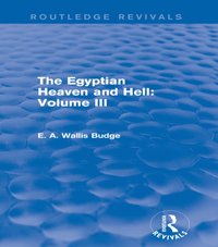 Egyptian Heaven and Hell: Volume III (Routledge Revivals) [DRM] - E. A. Wallis Budge - ebook