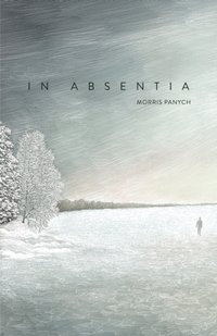 In Absentia [DRM] - Morris Panych - ebook