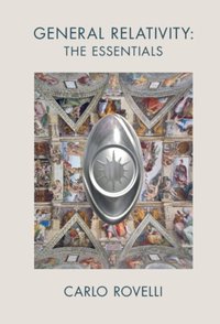 General Relativity: The Essentials [DRM] - Carlo Rovelli - ebook