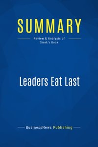 Summary: Leaders Eat Last [DRM] - BusinessNews Publishing - ebook