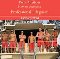 Know All About How to become a Professional Lifeguard [DRM] - Estefany Word - ebook