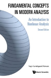 Fundamental Concepts In Modern Analysis: An Introduction To Nonlinear Analysis (Second Edition) [DRM] - Hansen Vagn Lundsgaard Hansen - ebook