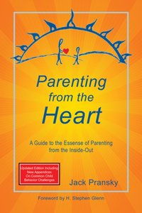 Parenting from the Heart: A Guide to the Essence of Parenting from the Inside-Out [DRM] - Jack Pransky - ebook